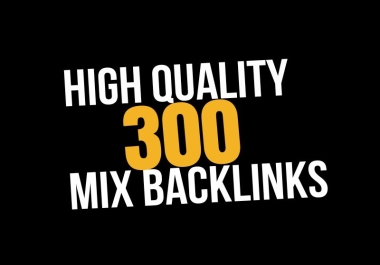 I will provide 300 seo mix backlinks on high DA PA sites.