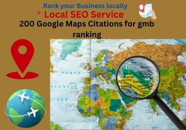 I will Supercharge Your Local Business with 200 Google Maps Citations for gmb ranking and local seo.