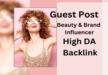 I will publish guest post on my beauty blog model and brand influence