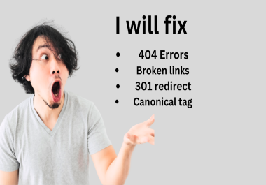 I will fix broken links, 404 error,  301 redirect and canonical tag