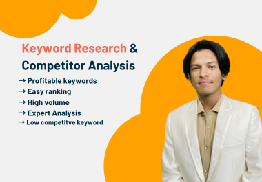 I will do Keyword Research & Competitor Analysis in depth and profitable