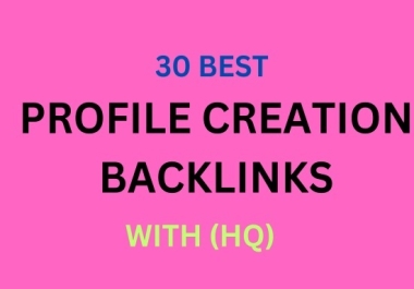 I will do 30 best profile creation backlinks with HQ
