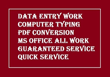 I will do Data Entry,  Pdf to Word,  Excel,  Copy Paste,  Data typing and other MS Office work