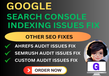 I will do expert fixes for google search console,semrush audit, ahref site audit issues