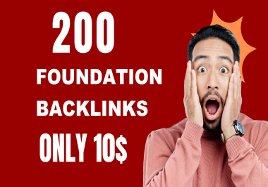 I will do 200 high quality foundation backlinks