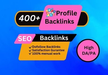 Boost Your Website's Ranking with High Quality 400+ SEO Profile Backlinks
