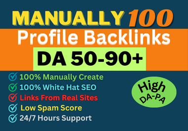 I will manually 100 Profile Backlinks Creation on High Authority DA 50-90+