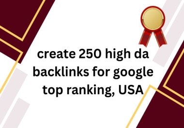 I will 12 create 100 high da backlinks for google top ranking,  USA