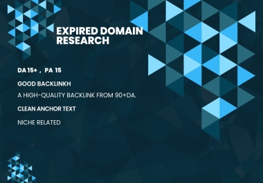 I will research and find expired domain names with high da and DR