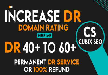 Increase Ahref DR Domain Rating To 40+ Limited Offer Permanent DR Service