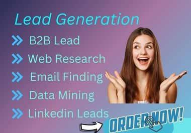 I will provide b2b lead generation,  Linkedin lead generation and web research for any industry
