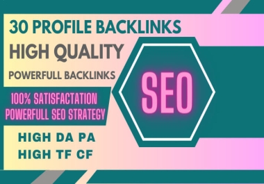 create 30 High Quality Profile Backlinks DA80+