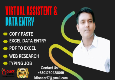 I will be your virtual assistant and Data Entry,  copy paste,  Typing and data mining