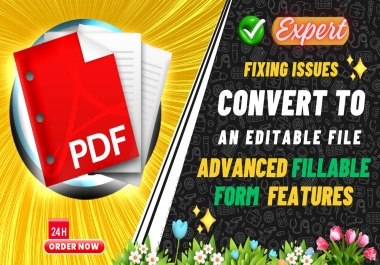 I will fix PDF or word file and convert your document to an editable file fillable form