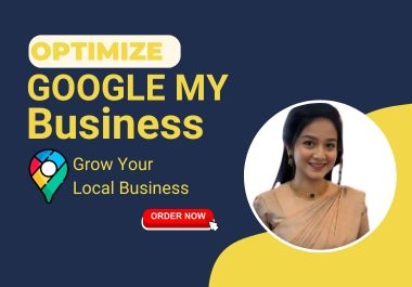 Google My Business,  GMB,  Google Business Profile,  Google Map Optimization.