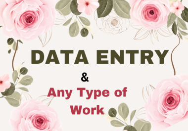 I will do any type of data entry or typing work or will be a professionally virtual assistance