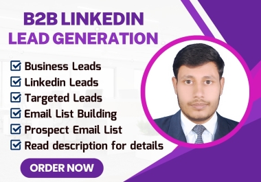 I will provide targeted B2B LinkedIn lead generation and prospective list building