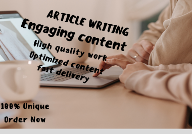 I can write unique and fully optimized Engaging content 