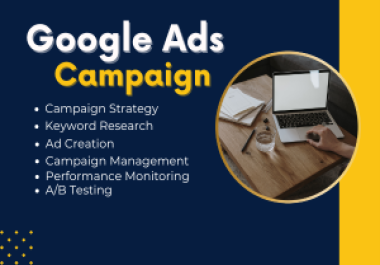 I will be your Google Ads Specialist