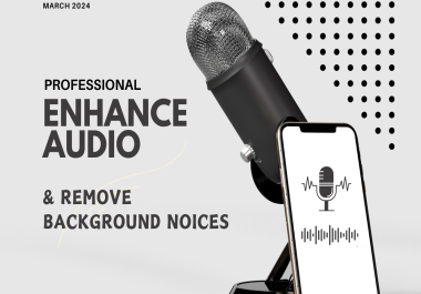 I will enhance audio,  remove background noise to reach targeted audience