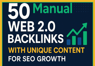 50 Manual Web 2.0 Backlinks with Unique Content for SEO Growth