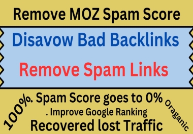 Remove All The Spam Toxic Bad Backlinks Create Disavow File,  Remove Spam Links