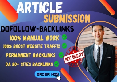 Create 25 High-Quality Do follow Article Backlinks DA80+ Boost Website Traffic