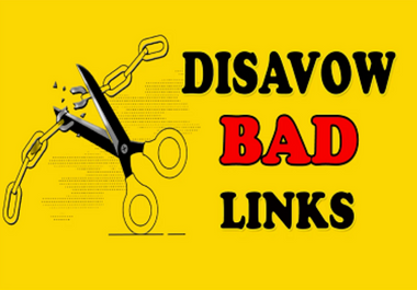 I will remove bad links and disavow bad backlinks on your website