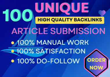 I will make top 100 unique article submissions on high authority websites