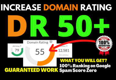 increase Dr 50+ domain Rating Tf, Ur, dofollow backlinks