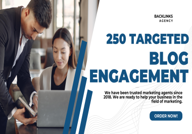 Improve Your Internet Presence with 250 Targeted Blog Engagement