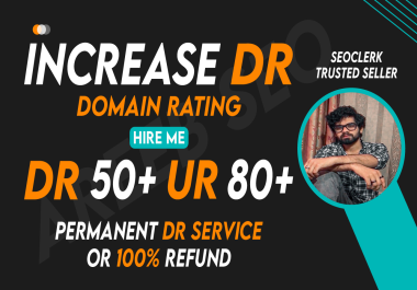 Increase DR to 50+ UR 80+ DA 30+ Permanently Using web 2.0,  forums,  blog posts,  niche backlinks