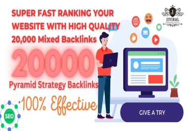 Super fast ranking your website with 20000+ premium quality mixed Pyramid Backlink Strategy
