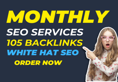 I will do monthly SEO services,  authority links,  105 white hat links,  dofollow backlinks
