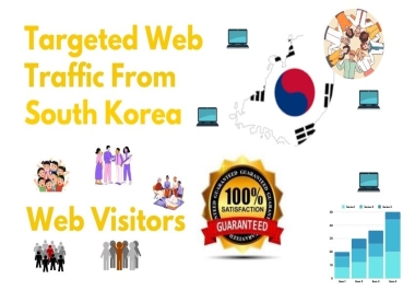 You will get 100000 South Korean web visitors real targeted Organic web traffic from South Korea.