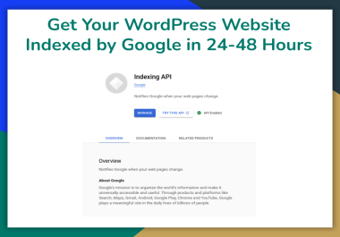 Get Your WordPress Website Indexed by Google in 24-48 Hours Indexing API