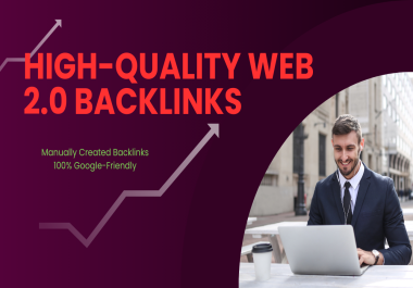 I Will Create 100 High-Quality Contextual Web 2.0 Backlinks to Boost Your Website Ranking