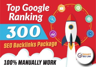 Top Google Ranking 300 High Quality SEO Backlinks Package