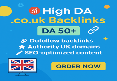 buy 50 High DA. co. uk Backlinks for Keyword Ranking and Organic Traffic Growth