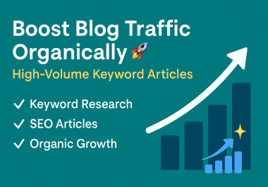 I Will Post 10 High Volume Keyword Articles To Increase Your Blog Traffic Organically