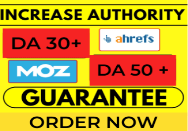 I will increase moz DA 30 domain authority,  ahrefs DA50,  tf plus in 15 days