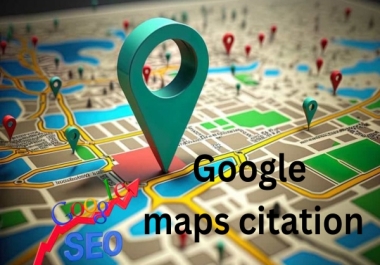 I Will Create 10,000 Google Maps Citations To Boost Local SEO Ranking