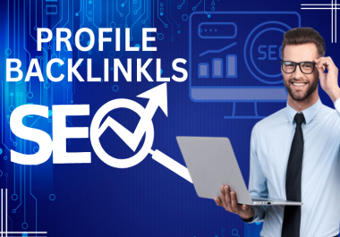 I Will Create 100 High Authority Profile Backlinks for SEO Boost