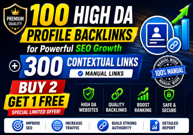 100 High DA Profile Backlinks for Powerful SEO Growth + 300 Contextual Links Buy 2 Get 1 Free