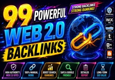 I Will create 99 Powerful Web 2.0 SEO Backlinks with up to 90+ DA for Safe Ranking