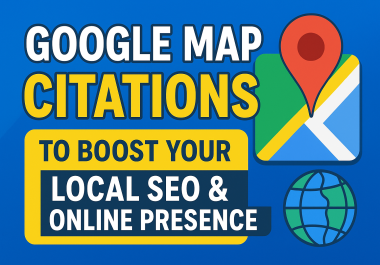 I Will Create 2000 Google Map Citations to Rank Your Local SEO & Increase Online Presence
