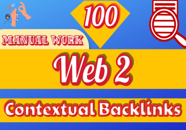 manually 100 Web 2 0 high authority contextual backlinks 