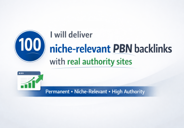 I will deliver 100 niche-relevant PBN backlinks with real authority sites