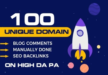 Manually create 100 unique domains blog comments backlinks on da40 sites