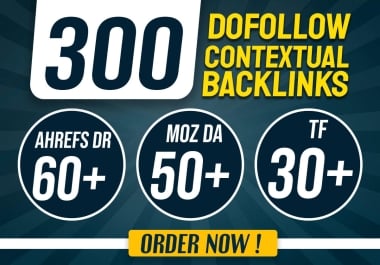 Rank Higher with 300 High Authority Dofollow SEO Backlinks DA,  DR,  TF